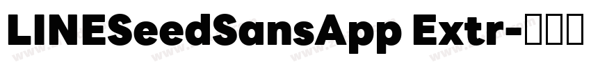 LINESeedSansApp Extr字体转换